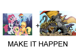 Size: 1060x768 | Tagged: safe, artist:kaijusamurai, applejack, fluttershy, pinkie pie, rainbow dash, rarity, twilight sparkle, kaiju, g4, all caps, anguirus, crossover, exploitable meme, godzilla, godzilla (series), gorosaurus, make it happen, mane six, meme, meta, rodan, team kaiju