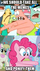 Size: 343x600 | Tagged: safe, edit, edited screencap, screencap, pinkie pie, earth pony, pony, starfish, g4, season 2, the super speedy cider squeezy 6000, crossover, female, image macro, join the herd, male, meme, patrick star, ponified, push it somewhere else patrick, sandy spongebob and the worm, solo, spongebob squarepants, welcome to the herd