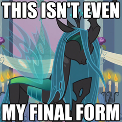 Size: 525x527 | Tagged: safe, edit, edited screencap, screencap, queen chrysalis, changeling, changeling queen, a canterlot wedding, g4, my little pony: friendship is magic, female, hilarious in hindsight, image macro, meme, solo, this isn't even my final form