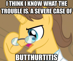 Size: 500x418 | Tagged: safe, edit, edited screencap, screencap, doctor horse, doctor stable, pony, unicorn, g4, read it and weep, butthurt, caption, cropped, diagnosis, glasses, image macro, male, solo, stallion