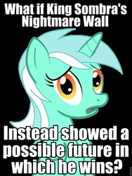 Size: 720x960 | Tagged: safe, lyra heartstrings, g4, my little pony: friendship is magic, the crystal empire, conspiracy lyra, exploitable meme, image macro, implied king sombra, meme, text