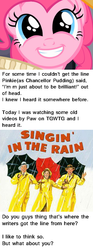 Size: 400x1077 | Tagged: safe, edit, screencap, chancellor puddinghead, pinkie pie, g4, hearth's warming eve (episode), brilliant face, gene kelly, hearth's warming eve, question, singin' in the rain, text