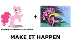 Size: 1023x609 | Tagged: safe, pinkie pie, mentally advanced series, g4, my little pony: friendship is magic, too many pinkie pies, all caps, exploitable meme, make it happen, meme, meta