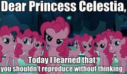 Size: 562x329 | Tagged: safe, edit, edited screencap, screencap, pinkie pie, g4, too many pinkie pies, caption, clone, image macro, moral, pinkie clone