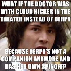 Size: 551x549 | Tagged: safe, derpy hooves, doctor whooves, time turner, g4, my little pony: friendship is magic, one bad apple, conspiracy keanu, doctor who, exploitable meme, meme, meta, sarah jane adventures, text