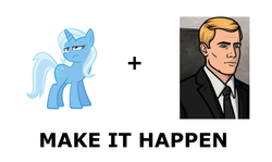 Size: 1008x600 | Tagged: safe, trixie, g4, all caps, archer (show), barry dylan, exploitable meme, make it happen