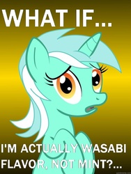 Size: 625x833 | Tagged: safe, lyra heartstrings, pony, unicorn, g4, conspiracy, conspiracy lyra, exploitable meme, image macro, meme, solo, wasabi