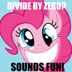 Size: 500x500 | Tagged: safe, edit, edited screencap, screencap, pinkie pie, earth pony, pony, g4, the ticket master, caption, derp, divide by zero, female, grin, image macro, looking at you, mare, solo, this will end in death, this will end in tears, this will end in tears and/or death, this will end in the destruction of equestria, xk-class end-of-the-world scenario