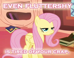 Size: 457x357 | Tagged: safe, edit, edited screencap, screencap, fluttershy, pegasus, pony, g4, annoyed, female, golden oaks library, image macro, mare, reaction image, solo, tired of your crap
