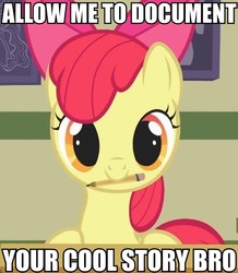 Size: 499x572 | Tagged: safe, edit, edited screencap, screencap, apple bloom, earth pony, pony, g4, bust, cool story bro, cropped, female, filly, foal, image macro, looking at you, meme, mouth hold, pencil, text