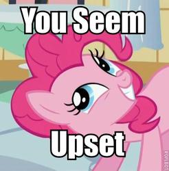 Size: 422x428 | Tagged: safe, edit, edited screencap, screencap, pinkie pie, feeling pinkie keen, g4, season 1, blue eyes, caption, cropped, cute, diapinkes, female, happy, image macro, impact font, mare, pink coat, pink fur, pink hair, pink mane, smiling, solo, text, you seem upset