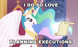 Size: 529x321 | Tagged: safe, edit, edited screencap, screencap, princess celestia, alicorn, pony, g4, female, image macro, implied execution, mare, solo, tyrant celestia