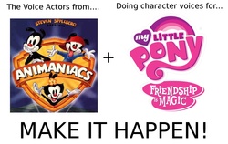 Size: 1140x720 | Tagged: safe, g4, animaniacs, exploitable meme, it happened, make it happen, meta, my little pony logo, voice actors