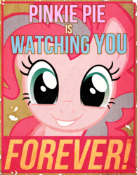 Size: 1625x2085 | Tagged: safe, artist:risenlordm, pinkie pie, earth pony, pony, fallout equestria, g4, 1984, fanfic, fanfic art, female, forever, grey hair, grin, looking at you, mare, ministry mares, ministry of morale, older, pinkie pie is watching you, poster, propaganda, smiling, solo, text