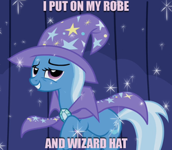 Size: 680x597 | Tagged: safe, trixie, pony, g4, bloodninja, i put on my robe and wizard hat, meme, solo