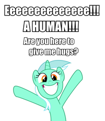 Size: 912x1054 | Tagged: safe, lyra heartstrings, pony, unicorn, g4, arms in the air, bronybait, eeee, female, fourth wall, happy, hug, hug request, humie, image macro, irrational exuberance, looking at you, meta, simple background, smiling, solo, talking to viewer, text, that pony sure does love humans, white background, wide smile