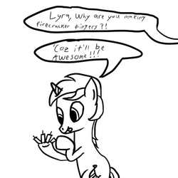 Size: 512x512 | Tagged: artist needed, safe, lyra heartstrings, pony, unicorn, g4, 30 minute art challenge, dialogue, female, firecracker, hand, monochrome, offscreen character, simple background, solo, that pony sure does love hands, white background