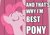 Size: 1000x694 | Tagged: safe, pinkie pie, earth pony, pony, g4, best pony, female, image macro, meme, smiling, solo