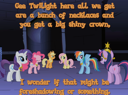 Size: 500x370 | Tagged: safe, edit, edited screencap, screencap, applejack, fluttershy, pinkie pie, rainbow dash, rarity, twilight sparkle, friendship is magic, g4, alicorn drama, big crown thingy, castle of the royal pony sisters, drama, foreshadowing, hilarious in hindsight, image macro, mane six, twilicorn spotlight drama