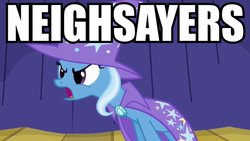 Size: 600x338 | Tagged: safe, edit, edited screencap, screencap, trixie, pony, unicorn, boast busters, g4, female, horse puns, mare, neighsayers, pun, reaction image, solo