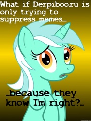 Size: 625x833 | Tagged: safe, lyra heartstrings, derpibooru, g4, conspiracy lyra, drama, exploitable meme, female, meme, meta, solo, troll logic