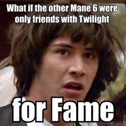 Size: 551x549 | Tagged: safe, g4, magical mystery cure, my little pony: friendship is magic, conspiracy keanu, exploitable meme, mane six, meme, troll