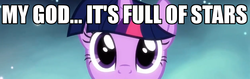 Size: 840x265 | Tagged: safe, edit, edited screencap, screencap, twilight sparkle, g4, magical mystery cure, 2001: a space odyssey, ascension realm, astronomy, caption, image macro, meme, my god its full of stars, princess celestia's special princess making dimension, stars, void
