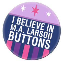 Size: 519x509 | Tagged: safe, artist:pixelkitties, edit, button, buttons, i believe in m.a. larson, i believe in x, m.a. larson