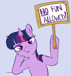 Size: 638x685 | Tagged: source needed, safe, artist:bunnimation, twilight sparkle, pony, unicorn, g4, female, frown, gray background, meme, no fun allowed, sign, simple background, solo