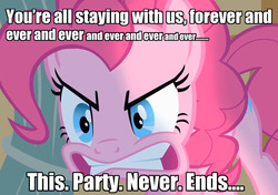 Size: 1023x720 | Tagged: safe, edit, edited screencap, screencap, pinkie pie, earth pony, pony, g4, party of one, angry, bronybait, caption, female, fourth wall, image macro, meme, obsession, party, pinkie fuel, solo, the ride never ends, welcome to the herd