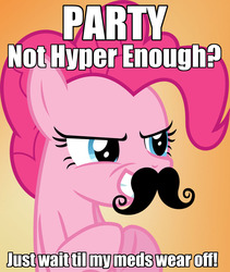 Size: 790x936 | Tagged: safe, pinkie pie, g4, bronybait, hyperactive, image macro, meme, moustache, party