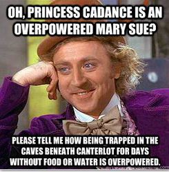 Size: 309x315 | Tagged: safe, princess cadance, g4, barely pony related, condescending wonka, drama, gene wilder, image macro, mary sue, meme, roald dahl, text, willy wonka, willy wonka and the chocolate factory