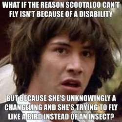 Size: 551x549 | Tagged: safe, scootaloo, changeling, human, g4, caption, conspiracy, conspiracy keanu, exploitable meme, image macro, meme, meta, scootaloo can't fly, text, theory