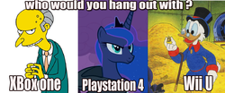 Size: 915x381 | Tagged: safe, princess luna, g4, /v/, adventure in the comments, comparison trolling, console, ducktales, fanboy, male, mr. burns, playstation 4, scrooge mcduck, the simpsons, wii u, xbox one