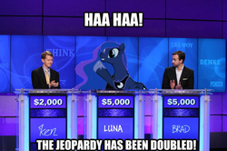 Size: 624x415 | Tagged: safe, artist:pinkiepizzles, princess luna, pegasus, pony, g4, brad rutter, impact font, jeopardy, ken jennings, meme, missing horn, pun, the fun has been doubled, the ibm challenge