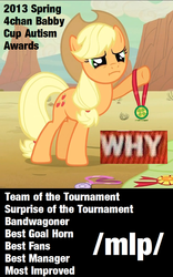 Size: 742x1192 | Tagged: safe, applejack, g4, /mlp/, 4chan cup, autism, medal, meme, meta, text, why.jpg
