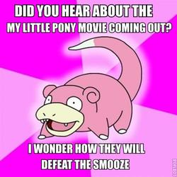 Size: 500x500 | Tagged: safe, the smooze, slowpoke (pokémon), g1, my little pony: the movie (g1), meme, meta, pokémon, slowpoke, text