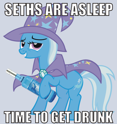 Size: 500x531 | Tagged: safe, trixie, pony, unicorn, g4, alcohol, drunk, female, go to bed seth, image macro, mare, meme, mods are asleep, sethisto, solo