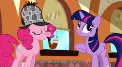 Size: 640x355 | Tagged: safe, screencap, pinkie pie, twilight sparkle, earth pony, pony, unicorn, g4, mmmystery on the friendship express, bubble pipe, deerstalker, detective, duo, female, hat, mare, mlp-captions, sherlock holmes, sherlock pie, youtube caption