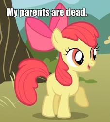 Size: 465x513 | Tagged: safe, apple bloom, g4, female, image macro, my parents are dead, solo