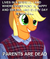 Size: 423x500 | Tagged: safe, applejack, g4, bad luck applejack, bad luck brian, exploitable meme, image macro, meme, my parents are dead