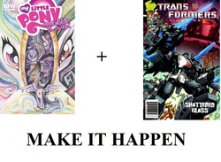 Size: 1165x851 | Tagged: safe, idw, g4, spoiler:comic, comic, dark mirror universe, equestria-3, exploitable meme, make it happen, meme, mirror universe, shattered glass (transformers), transformers