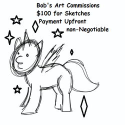 Size: 500x500 | Tagged: safe, artist:bob, oc, oc only, advertisement, comic sans, commission, monochrome, sketch, solo, stylistic suck, text