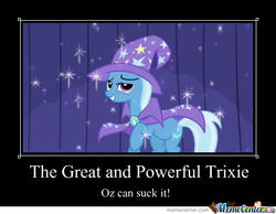 Size: 480x372 | Tagged: safe, edit, edited screencap, screencap, trixie, pony, unicorn, g4, demotivational poster, female, mare, meme, oz the great and powerful