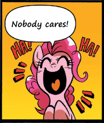 Size: 474x558 | Tagged: safe, edit, idw, pinkie pie, g4, spoiler:comic, laughing, nobody cares, reaction image