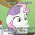 Size: 500x500 | Tagged: safe, edit, edited screencap, screencap, sweetie belle, filli vanilli, g4, my little pony: friendship is magic, ponyville confidential, cropped, female, floppy ears, hoof on chin, image macro, implied fluttershy, implied pinkie pie, meme, solo, sudden clarity sweetie belle