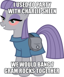 Size: 600x726 | Tagged: safe, maud pie, g4, 7 gram rocks, charlie sheen, drugs, female, image macro, meme, solo