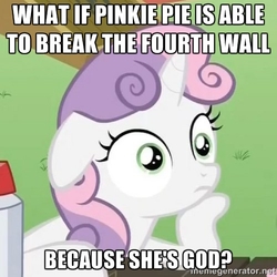 Size: 500x500 | Tagged: safe, pinkie pie, sweetie belle, g4, female, fourth wall, god, image macro, meme, pinkie pie is god, solo, sudden clarity sweetie belle