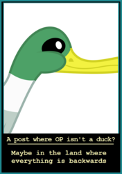 Size: 750x1064 | Tagged: safe, duck, meta, motivational poster, op is a duck, parody, solo, the land where everything is backwards