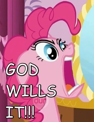 Size: 436x564 | Tagged: safe, pinkie pie, g4, female, god wills it, kingdom of heaven, reaction image, religion, solo, text edit